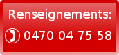 Renseignements: 0470/04 75 58